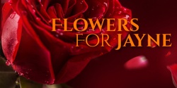 Banner image for Flowers For Jayne / The Hot Ness / Jill Jackson 