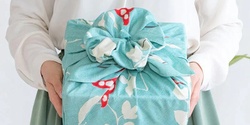 Banner image for Sustainable Wrapping:  Furoshiki Workshop