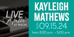 Banner image for Kayleigh Mathews Live at WSCW September 15