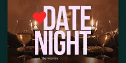 Banner image for Thermomix® Date Night - 8th February 2023