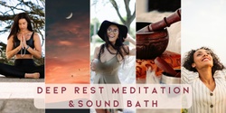 Banner image for Deep Rest Meditation & Sound Bath