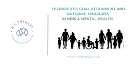 Banner image for Therapeutic Goal Attainment and Outcome Measures in NDIS and Mental Health (On Demand)