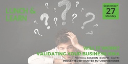 Banner image for Will it Work? - Validating your Business Idea