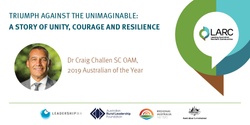Banner image for LARC Geraldton:  Triumph against the Unimaginable - A Story of Unity, Courage and Resilience