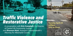 Banner image for Traffic Violence and Restorative Justice, presented by Livable Cville and Central VA Community Justice