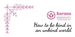 Banner image for How To Be Kind, In An Unkind World