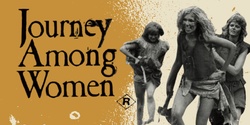 Banner image for Journey Among Women - Bondiwood