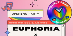 Banner image for Euphoria x Project Pride **OPENING PARTY**