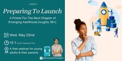 Banner image for Preparing For Launch: A Primer For The Next Chapter of Emerging Adulthood