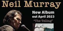 Banner image for Neil Murray 'The Telling' Album Launch