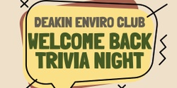 Banner image for Deakin Enviro Club's Welcome Back Trivia Night