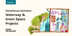 Greenhouse Activator - Waterway & Green Space Projects
