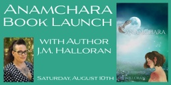 Banner image for Anamchara Book Launch with Author J.M. Halloran