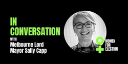 Banner image for In Conversation with Melbourne Lord Mayor, Sally Capp