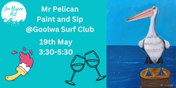 Banner image for Mr Pelican Paint and Sip - Goolwa