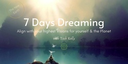 Banner image for 7 Days Dreaming - October