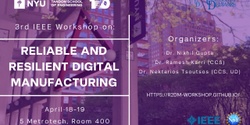 Banner image for 3rd IEEE Workshop On Reliable & Resilient Digital Manufacturing