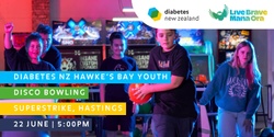 Banner image for Diabetes NZ Hawke's Bay Youth: Disco Bowling!