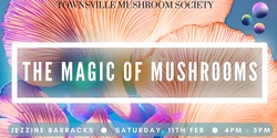Banner image for The Magic of Mushrooms