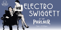 Banner image for Electro Swiggety at the Parlour
