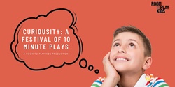 Banner image for Curiousity: A Festival of 10 Minute Plays | Performance One