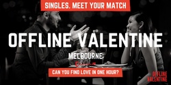 Banner image for Offline Valentine Melbourne | A Social Experiment for Professionals Who Happen to be Single (+/-Matchmaking)