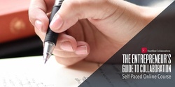 Banner image for The Entrepreneurs Guide to Collaboration Self-Paced Online Course