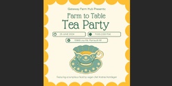 Banner image for Farm-to-Table Tea Party