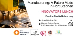 Banner image for Manufacturing: A Future Made in Port Stephens