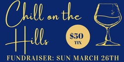 Banner image for Chill on the Hills: Wine Tasting Fundraiser for Monica, Star of nowra 2023