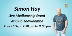 Banner image for Aussie Medium, Simon Hay at Club Toowoomba