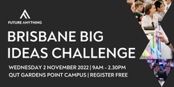 Banner image for Brisbane Big Ideas Challenge 2022