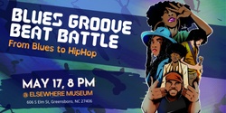 Banner image for Blues Groove Beat Battle at Elsewhere Museum