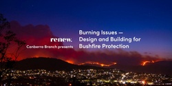 Banner image for Burning Issues – Design and Building for Bushfire Protection