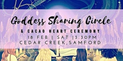 Banner image for Goddess Sharing Circle &  Cacao Heart Ceremony - February 2023