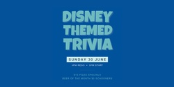 Banner image for Disney Trivia - Harbord Diggers