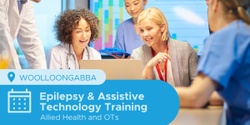Banner image for ‘Epilepsy and Assistive Technology for Seizure Management’ for Occupational Therapists and Allied Health workers