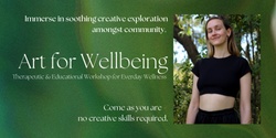 Art for Wellbeing - Therapeutic & Educational Workshop for Everyday Wellness - All Skill Levels