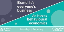 Banner image for Brand, it's Everyone's Business / An Introduction into Behavioural Economics