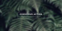 Conscious Action by Brian Berneman's banner