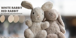 Banner image for White Rabbit Red Rabbit - February 2023 - Theatre at Dairy Road