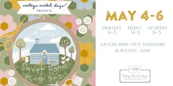 Banner image for Vintage Market Days® Eastern Idaho - "Home Sweet Home"