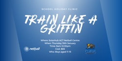 Banner image for Train like a Griffin January School Holiday Clinic