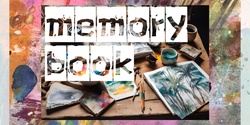 Banner image for The Memory Book | 6 session Art Adventure