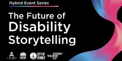 Banner image for The Future of Disability Storytelling