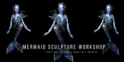 Banner image for Mermaid Sculpture Workshop Sat 18th Nov