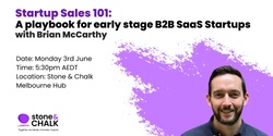 Banner image for Startup Sales 101: A playbook for early stage B2B SaaS startups - with Brian McCarthy