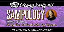 Banner image for Brother Jenkins Closing Party #3 SAMPOLOGY (BRIS)