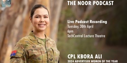 Banner image for The Noor Podcast Live Recording and Q&A | Cpl Kbora Ali | 2024 Advertiser Women of the Year