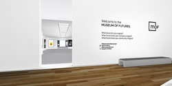 Museum of Futures Virtual Tour